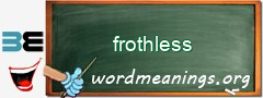 WordMeaning blackboard for frothless